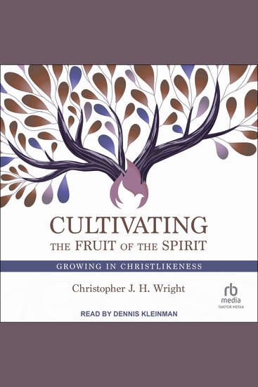 Cultivating the Fruit of the Spirit - Growing in Christlikeness - cover