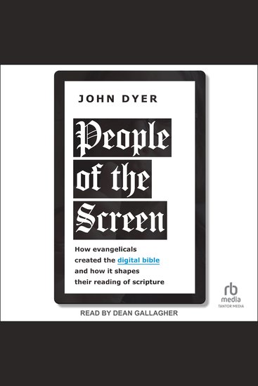 People of the Screen - How Evangelicals Created the Digital Bible and How It Shapes Their Reading of Scripture - cover