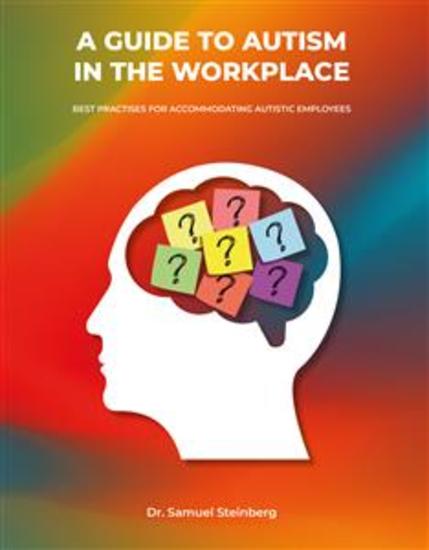 A Guide to Autism in the Workplace - Best Practices for Accommodating Autistic Employees - cover