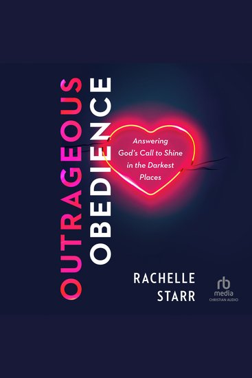 Outrageous Obedience - Answering God's Call to Shine in the Darkest Places - cover