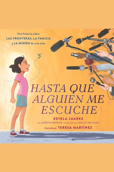 Hasta que alguien me escuche Until Someone Listens (Spanish ed) - Una historia sobre las fronteras la familia y la misión de una niña - cover