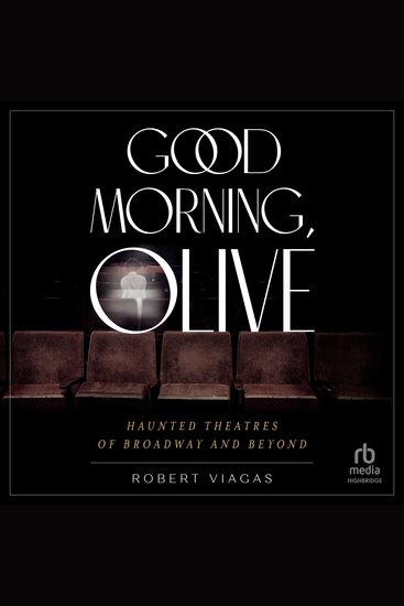 Good Morning Olive - Haunted Theatres of Broadway and Beyond - cover
