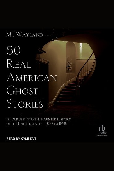 50 Real American Ghost Stories - A Journey Into the Haunted History of the United States – 1800 to 1899 - cover