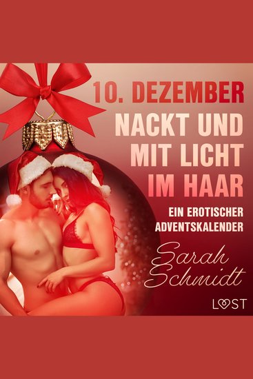 10 Dezember: Nackt und mit Licht im Haar – ein erotischer Adventskalender - cover