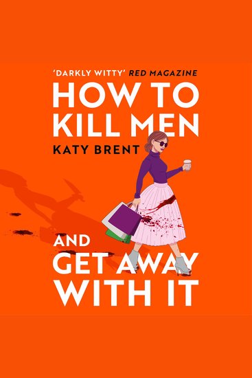 How to Kill Men and Get Away With It: A deliciously dark hilariously twisted debut psychological thriller about friendship love and murder (Kitty Collins Book 1) - cover