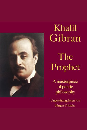 Khalil Gibran: The Prophet - A masterpiece of poetic philosophy - cover