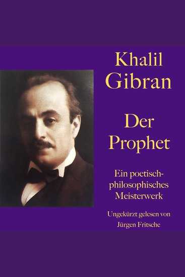Khalil Gibran: Der Prophet - Ein poetisch-philosophisches Meisterwerk Ungekürzt gelesen - cover