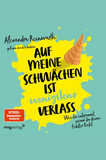 Auf meine Schwächen ist wenigstens Verlass - Wie du entspannst wenn du deine Fehler liebst - cover