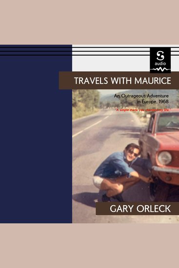 Travels With Maurice - An Outrageous Adventure In Europe 1968 - cover