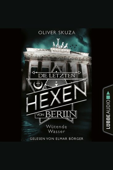 Wütende Wasser - Die letzten Hexen von Berlin Folge 1 (Ungekürzt) - cover