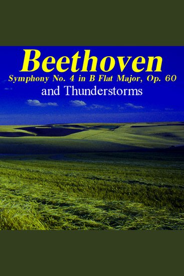 Beethoven Symphony No 4 and Thunderstorms - cover