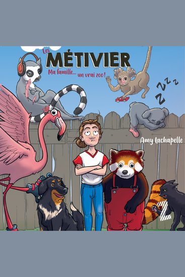 Les Métivier: :Ma famille un vrai zoo! - Ma famille un vrai zoo! - cover