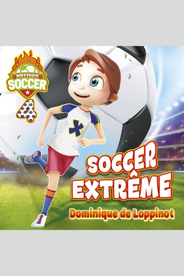 Mission soccer : Tome 4 - Soccer extrême - cover