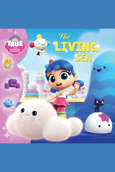 True and the Rainbow Kingdom: The Living Sea - cover