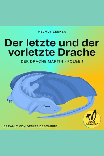 Der letzte und der vorletzte Drache (Der Drache Martin Folge 1) - cover