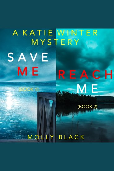 Katie Winter FBI Suspense Thriller Bundle A: Save Me (#1) and Reach Me (#2) - cover