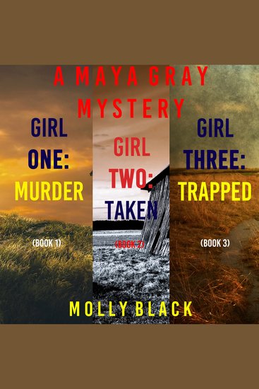 Maya Gray FBI Suspense Thriller Bundle A: Girl One: Murder (#1) Girl Two: Taken (#2) and Girl Three: Trapped (#3) - cover