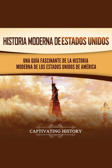 Historia moderna de Estados Unidos: Una guía fascinante de la historia moderna de los Estados Unidos de América - cover