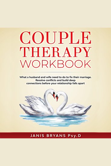 Couple Therapy Workbook - What a Husband and Wife Need to Do to Fix Their Marriage Resolve Conflicts and Build Deep Connections Before Your Relationship Falls Apart - cover