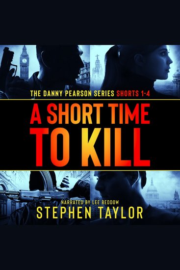 A Short Time To Kill - The Danny Pearson Series Shorts 1-4 - cover