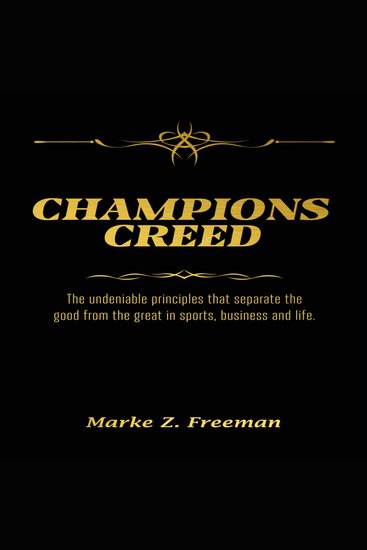 CHAMPIONS' Creed - The Undeniable Principles That Separate the Good from the Great in Sports Business and Life - cover