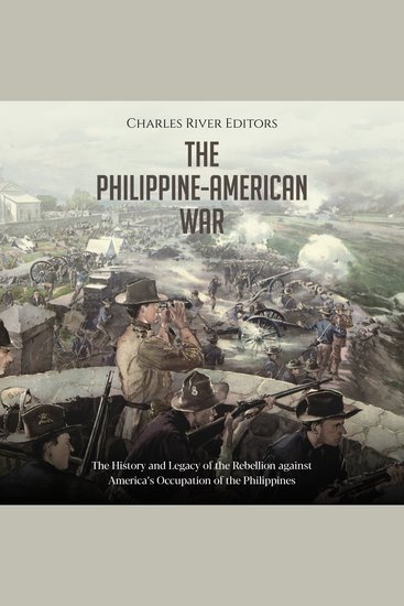 Philippine-American War The: The History and Legacy of the Rebellion against America’s Occupation of the Philippines - cover