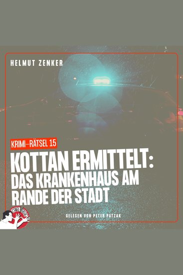 Kottan ermittelt: Das Krankenhaus am Rande der Stadt - Krimi-Rätsel 15 - cover