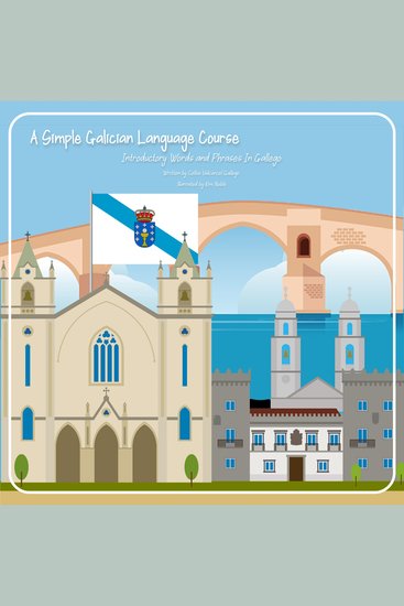 A Simple Galician Language Course - Introductory Words and Phrases In Gallego - cover