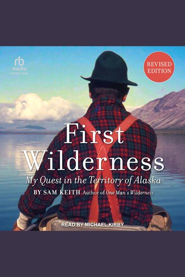 First Wilderness - My Quest in the Territory of Alaska (Revised Edition) - cover