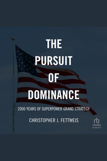 The Pursuit of Dominance - 2000 Years of Superpower Grand Strategy - cover