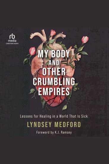 My Body and Other Crumbling Empires - Lessons for Healing in a World That Is Sick - cover