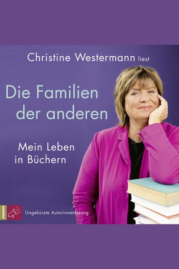 Die Familien der anderen - Mein Leben in Büchern (Ungekürzt) - cover