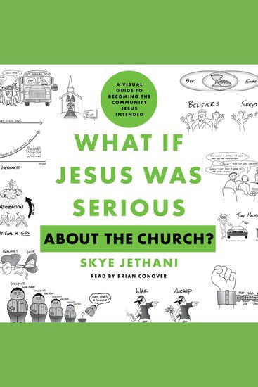 What If Jesus Was Serious about the Church? - A Visual Guide to Becoming the Community Jesus Intended - cover