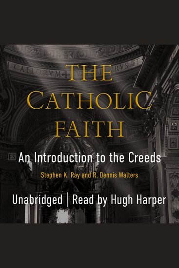 The Catholic Faith - An Introduction to the Creeds - cover
