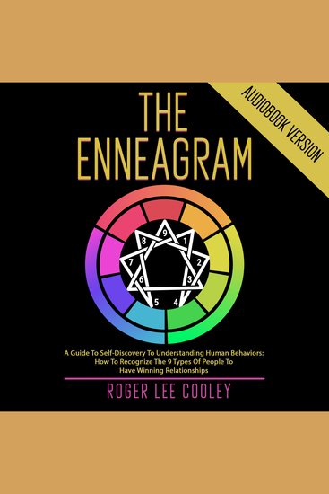 The Enneagram - A Guide to Self-Discovery to Understanding Human Behaviors: How to Recognize the 9 Types of People to Have Winning Relationships - cover