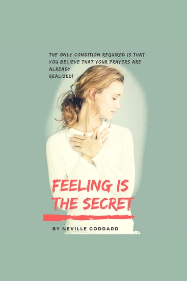 Feeling Is The Secret - The Book that Teaches the Art of Realizing Your Desires - cover