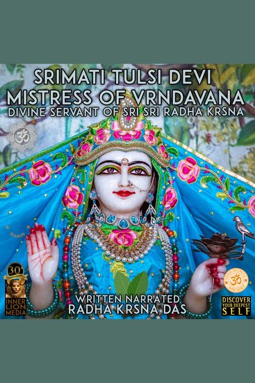 Tulsi Devi - Mistress Of Vrndavana - Divine Servant Of Sri Sri Radha Krsna - cover