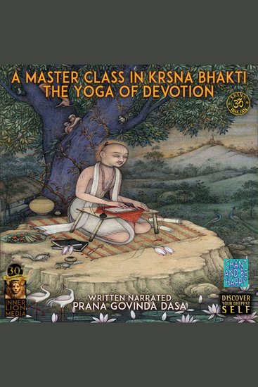 A Master Class In Krsna Bhakti - The Yoga Of Devotion - cover