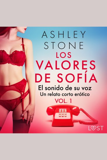 Los valores de Sofía vol 1: el sonido de su voz - un relato corto erótico - cover