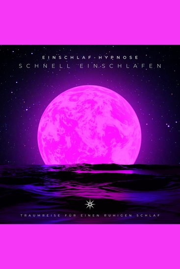 Einschlaf-Hypnose: Schnell einschlafen - Traumreise für einen ruhigen Schlaf - cover