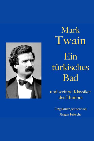 Mark Twain: Ein türkisches Bad - und weitere Klassiker des Humors - Zehn Kurzgeschichten zum Lachen und Schmunzeln - cover