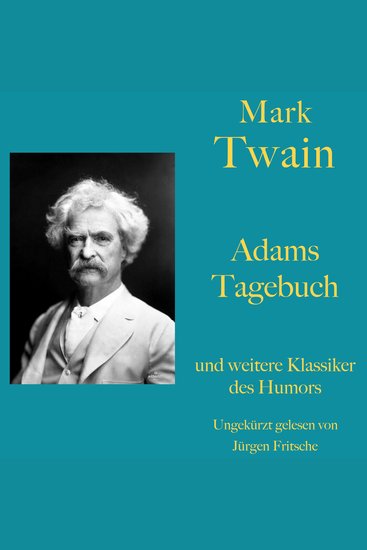 Mark Twain: Adams Tagebuch - und weitere Klassiker des Humors - Zehn Kurzgeschichten zum Lachen und Schmunzeln - cover