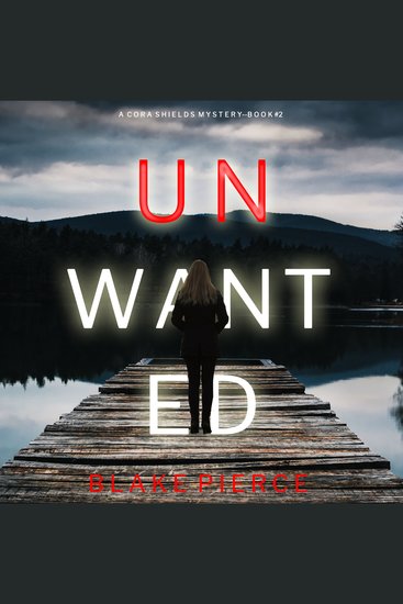 Unwanted (A Cora Shields Suspense Thriller—Book 2) - cover