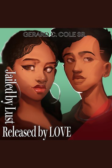 Jailed By Lust Released By Love - A Beautiful Heartfelt Story - cover