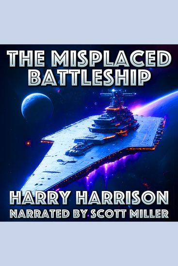 The Misplaced Battleship - One Con Man Against the Universe’s Deadliest Weapon - cover