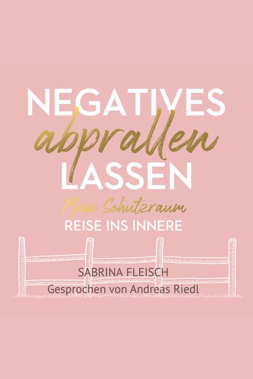 Negatives abprallen lassen - Mein Schutzraum - cover