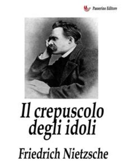 Il crepuscolo degli idoli - come si filosofa col martello - cover