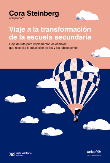 Viaje a la transformación de la escuela secundaria - Hoja de ruta para implementar los cambios que necesita la educación de las y los adolescentes - cover