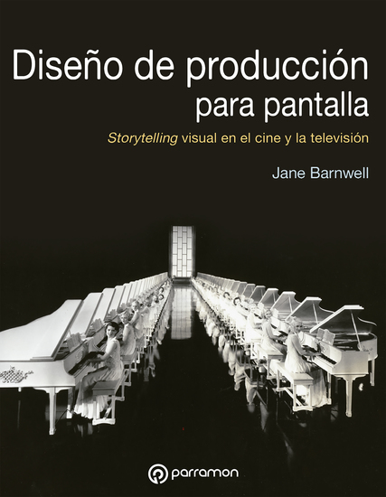 Diseño de producción para pantalla - Storytelling visual en el cine y la televisión - cover