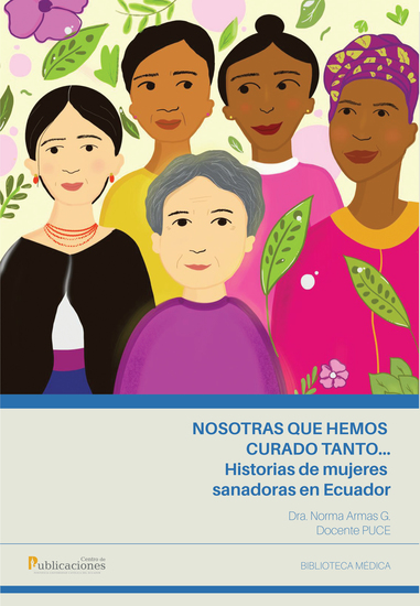 Nosotras que hemos curado tanto historias de mujeres sanadoras en Ecuador - cover